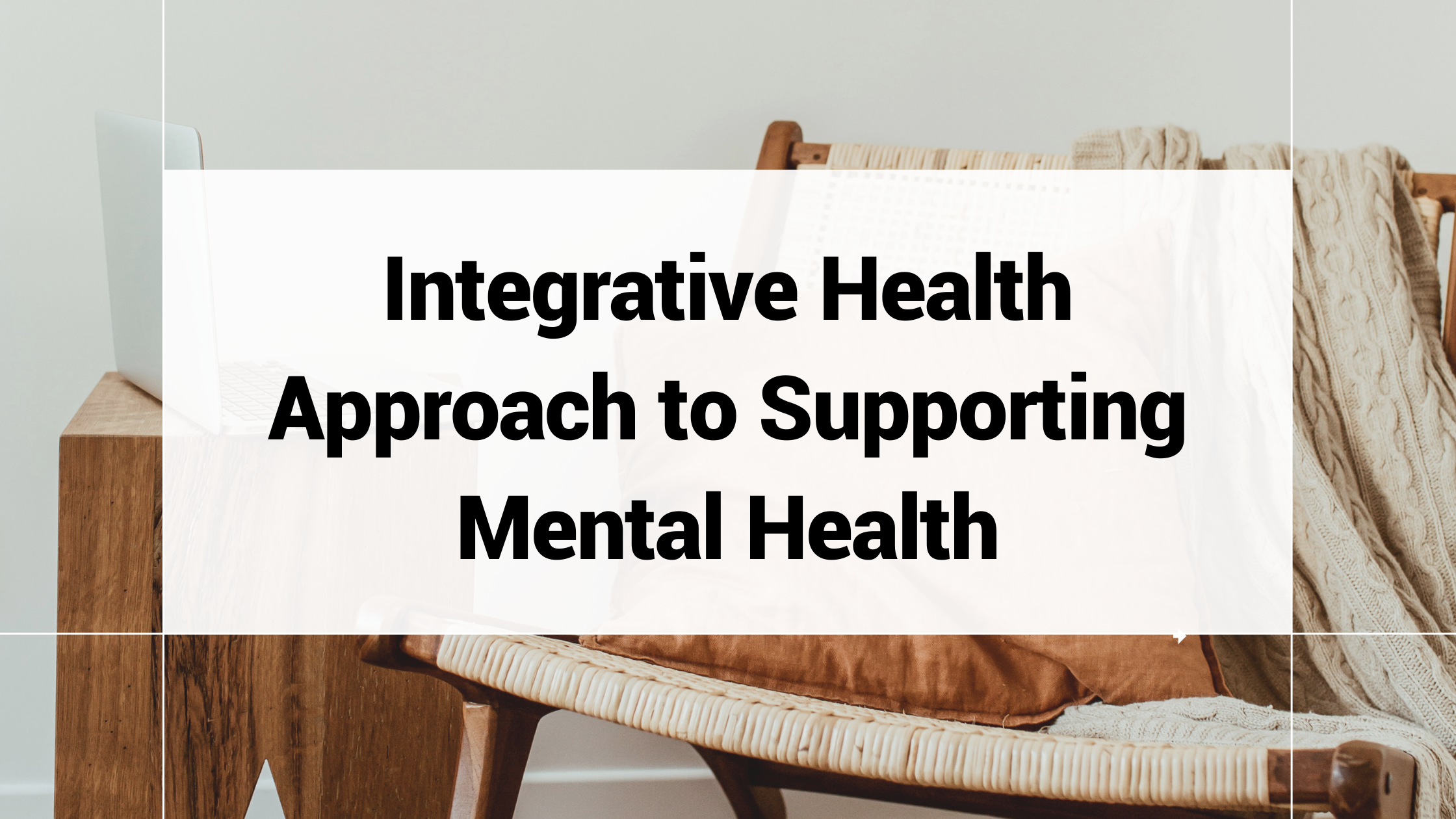 092723 Integrative Health Approach to Supporting Mental Health Blog Banner